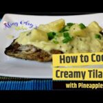 How to cook creamy tilapia with pineapple
